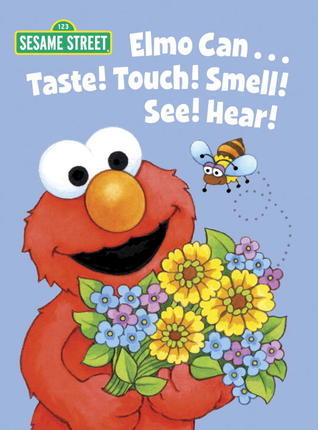Elmo Can… Taste! Touch! Smell! See! Hear! (Sesame Street) book cover