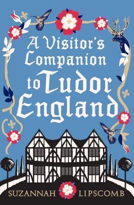 A Visitor's Companion to Tudor England book cover