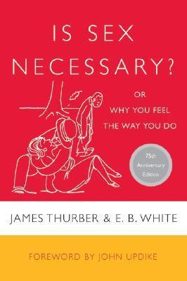 Is Sex Necessary? or Why You Feel the Way You Do book cover