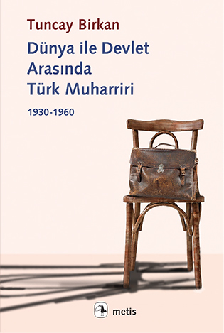 Dünya ile Devlet Arasında Türk Muharriri 1930-1960 book cover