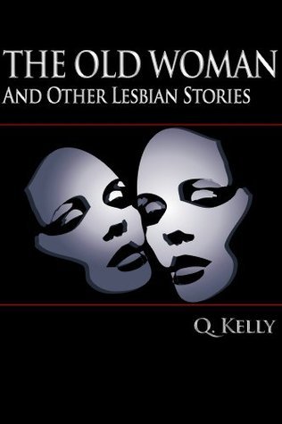 The Old Woman, and Other Lesbian Stories book cover