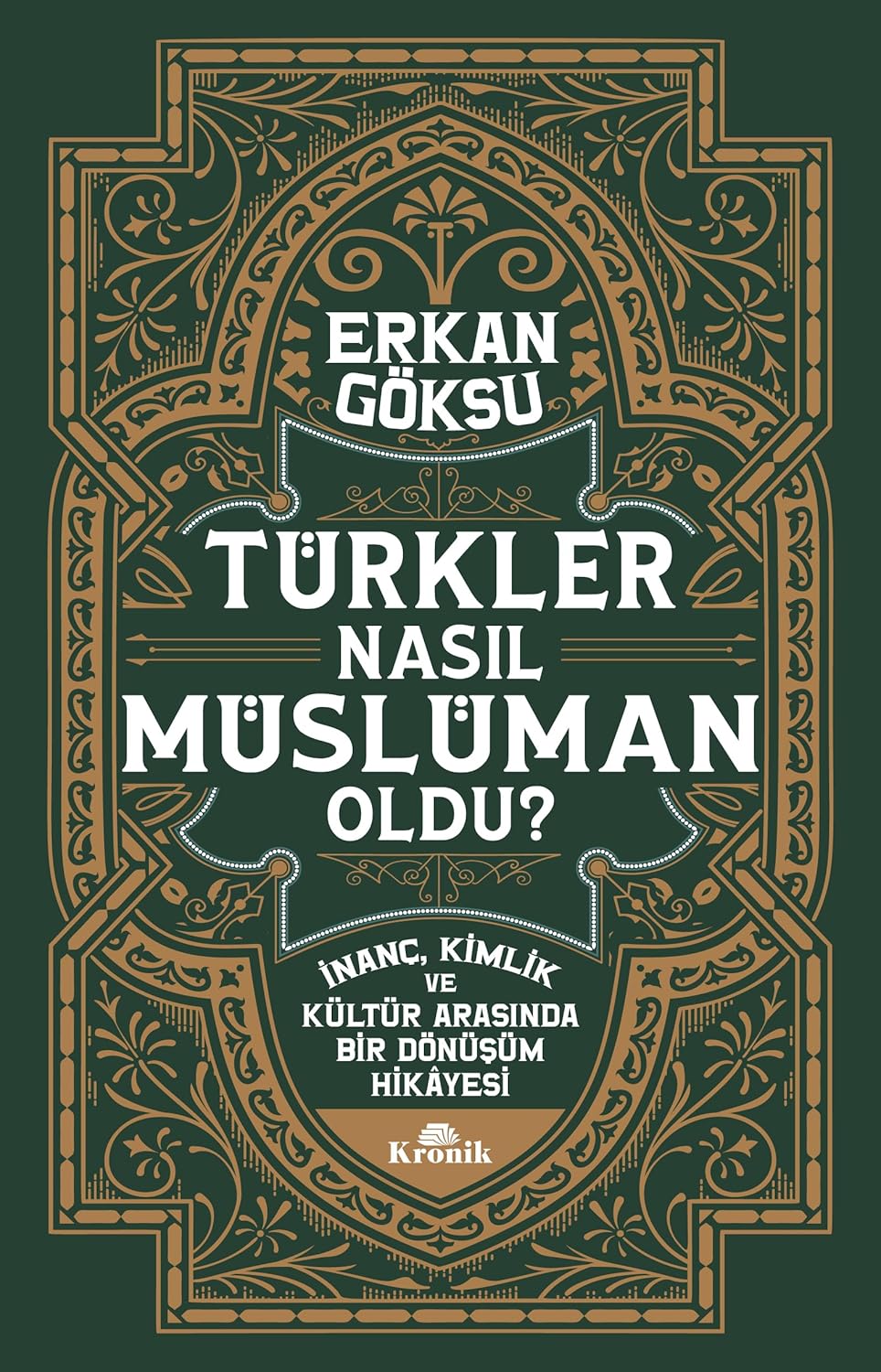 Türkler Nasıl Müslüman Oldu? - İnanç, Kimlik ve Kültür Arasında Bir Dönüşüm Hikayesi book cover