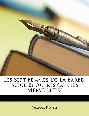 Les Sept Femmes de la Barbe-bleue et autres contes merveilleux book cover