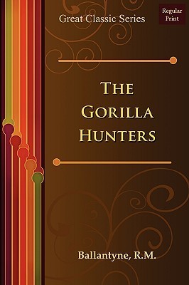 The Gorilla Hunters book cover