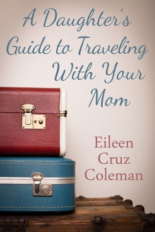A Daughter's Guide to Traveling With Your Mom book cover