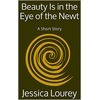 Beauty Is in the Eye of the Newt book cover