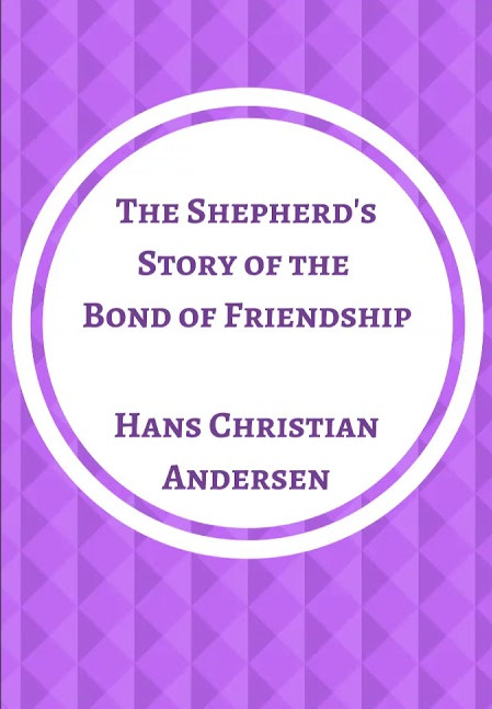 The Shepherd's Story of the Bond of Friendship book cover
