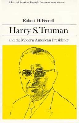 Harry S. Truman and the Modern American Presidency book cover