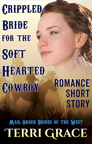 Crippled Bride For A Soft Hearted Cowboy book cover