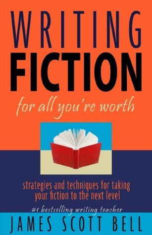 Writing Fiction for All You're Worth book cover