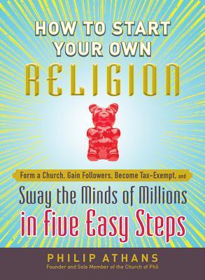 How to Start Your Own Religion book cover