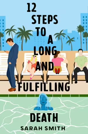 Twelve Steps to a Long and Fulfilling Death book cover