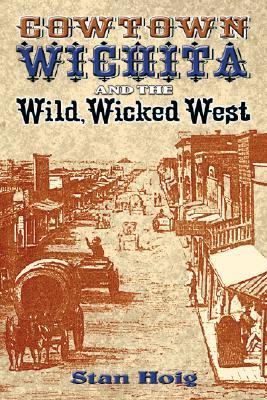 Cowtown Wichita and the Wild, Wicked West book cover