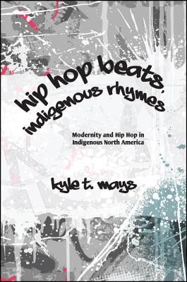 Hip Hop Beats, Indigenous Rhymes book cover