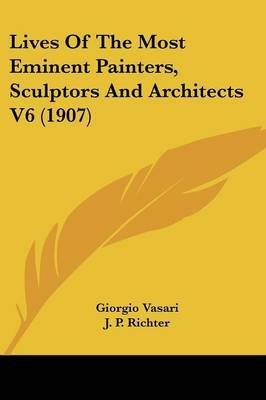 [Lives of the Most Eminent Painters, Sculptors and Architects V6 (1907)] (By book cover