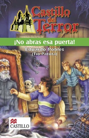 No Abras Esa Puerta! / Don't Open that Door! (Castillo Del Terror / Terror Castle) book cover