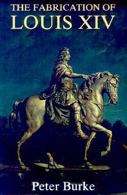 The Fabrication Of Louis XIV book cover