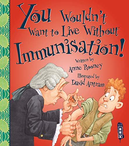You Wouldn't Want to Live Without Immunisation! book cover