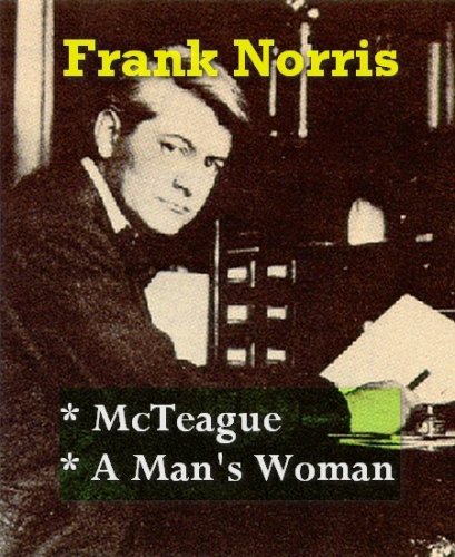 Frank Norris - McTeague, & A Man's Woman book cover