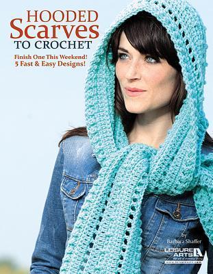 Hooded Scarves to Crochet-Add Style to your Winter Wardrobe with these 5 Fast & Easy Designs book cover