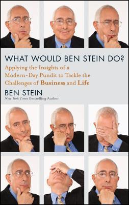 What Would Ben Stein Do? book cover