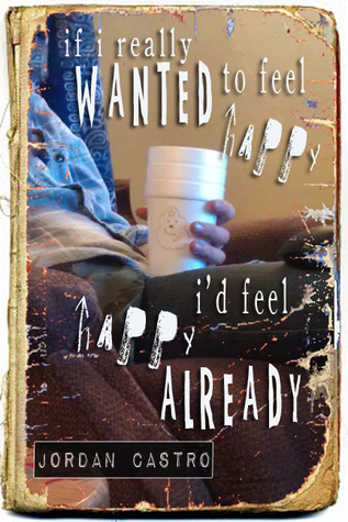 if i really wanted to feel happy i'd feel happy already book cover