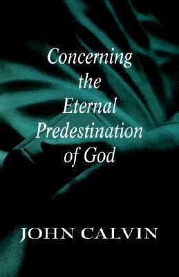Concerning the Eternal Predestination of God book cover