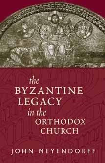 The Byzantine Legacy in the Orthodox Church book cover
