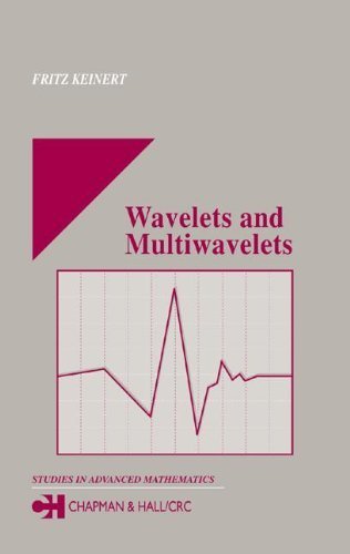 Wavelets and Multiwavelets (Studies in Advanced Mathematics) by Fritz Keinert book cover