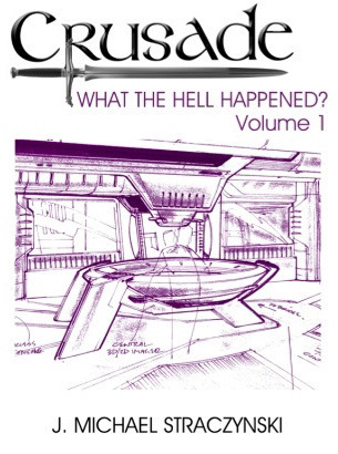 Crusade: What the Hell Happened? book cover 1