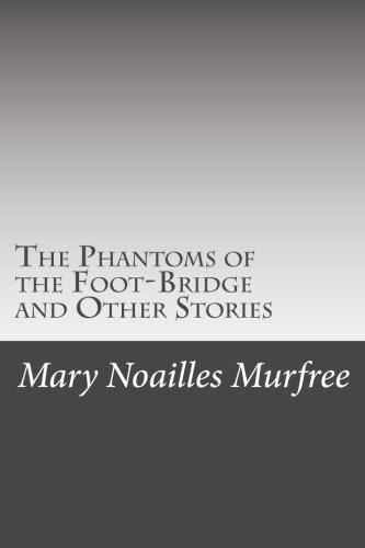 The Phantoms of the Foot-Bridge and Other Stories book cover