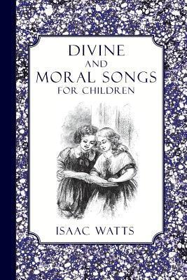 Divine and Moral Songs for Children book cover