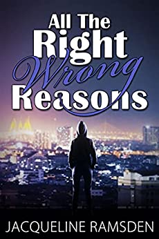 All the Right Wrong Reasons book cover 1