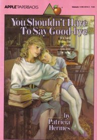 You Shouldn't Have to Say Goodbye book cover