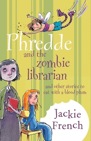 Phredde and the Zombie Librarian, and Other Stories to Eat with a Blood Plum book cover