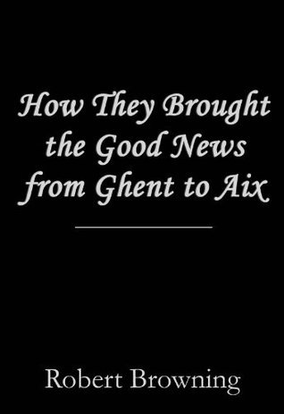 How They Brought the Good News from Ghent to Aix book cover