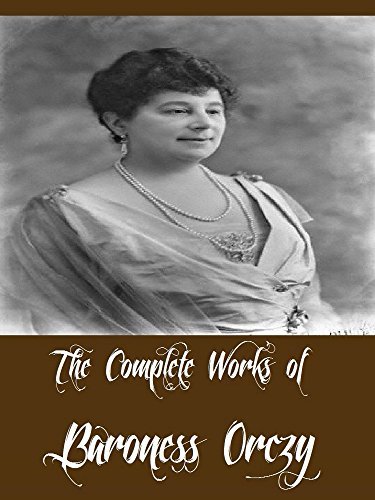 The Complete Works of Baroness Orczy book cover