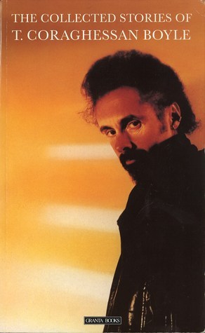 The collected stories of T. Coraghessan Boyle book cover