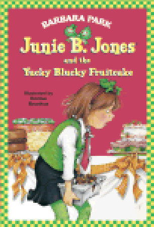Junie B. Jones and the Yucky Blucky Fruitcake book cover