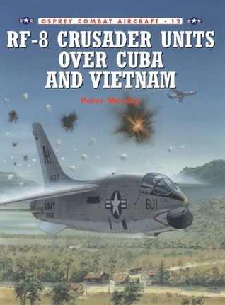RF-8 Crusader Units over Cuba and Vietnam book cover