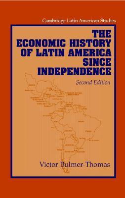 The Economic History of Latin America Since Independence book cover