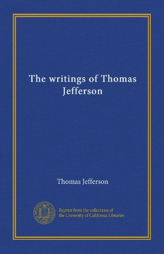 The writings of Thomas Jefferson book cover