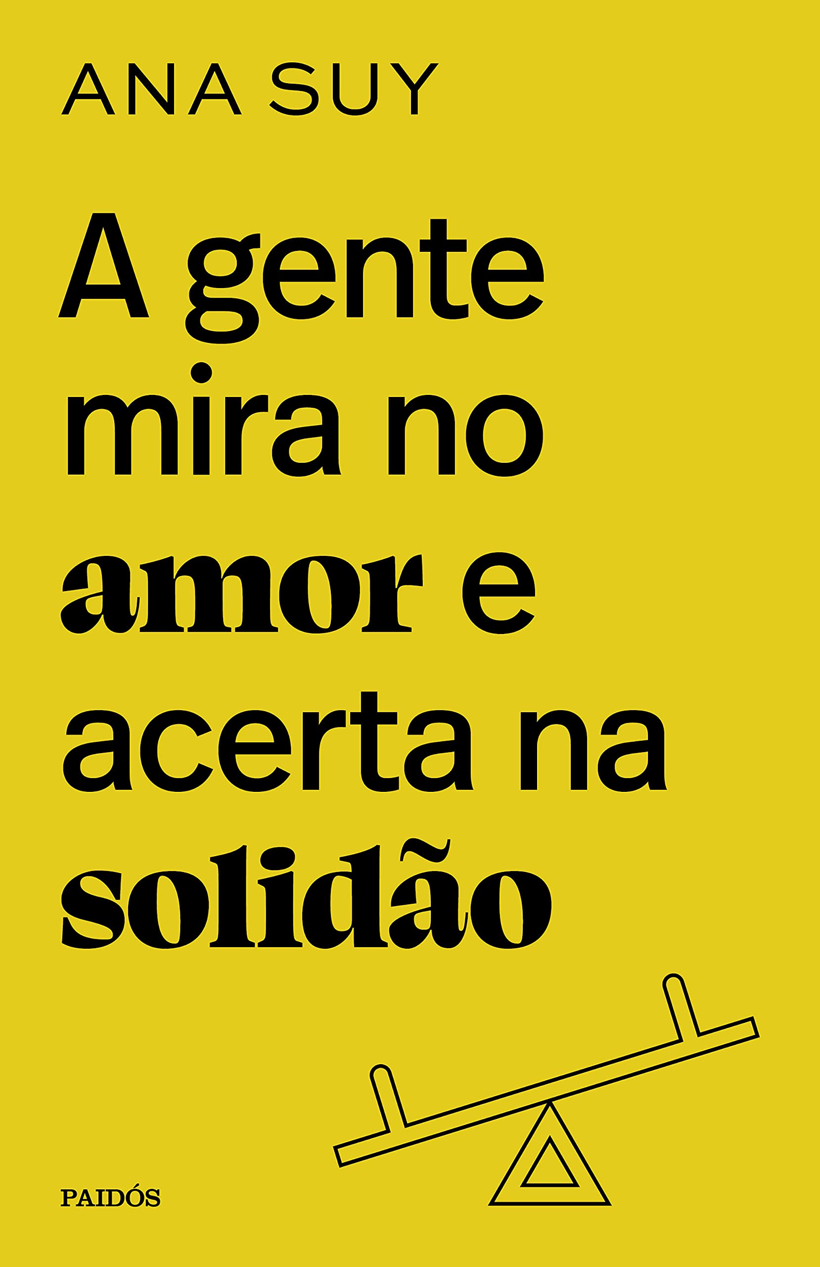 A gente mira no amor e acerta na solidão book cover
