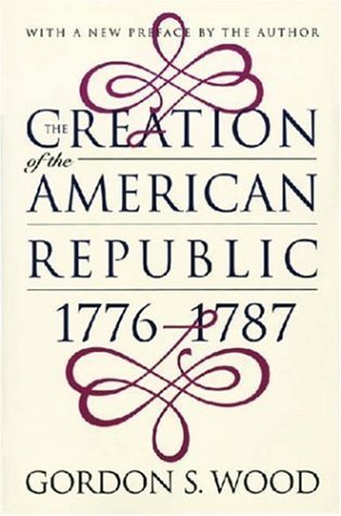 The Creation of the American Republic, 1776-1787 book cover