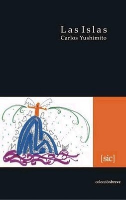 Las islas by Carlos Yushimito book cover