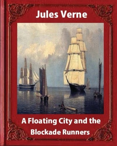 A Floating City and the Blockade Runners, by Jules Verne book cover