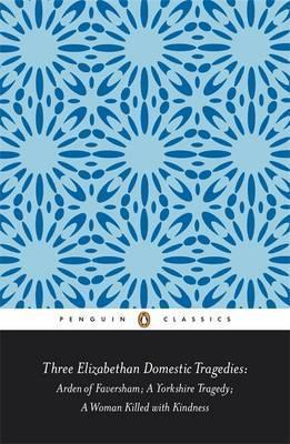 Three Elizabethan Domestic Tragedies book cover