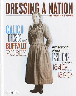 Calico Dresses and Buffalo Robes book cover