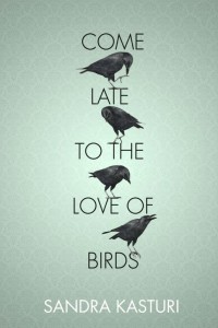 Come Late to the Love of Birds book cover