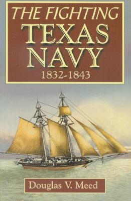 The Fighting Texas Navy 1832-1843 book cover